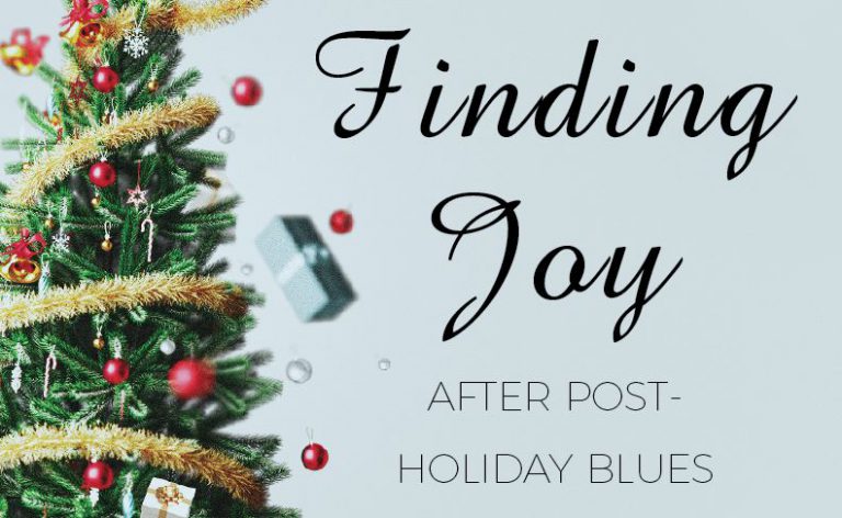 Finding Joy After Post-Holiday Blues